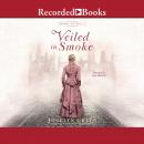 Veiled in Smoke Audiobook