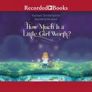 How Much Is a Little Girl Worth? Audiobook