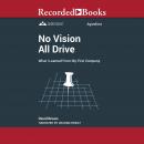 No Vision All Drive: Memoirs of an Entrepreneur, 2nd Edition Audiobook
