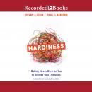 Hardiness: Making Stress Work for You to Achieve Your Life Goals Audiobook