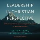 Leadership in Christian Perspective: Biblical Foundations and Contemporary Practices for Servant Lea Audiobook