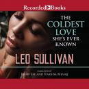 The Coldest Love She's Ever Known Audiobook