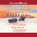 The Cowboy Who Saved Christmas Audiobook