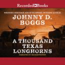 A Thousand Texas Longhorns Audiobook