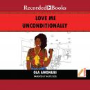 Love Me Unconditionally Audiobook