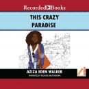 This Crazy Paradise Audiobook