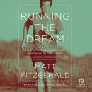 Running the Dream: One Summer Living, Training, and Racing with a Team of World-Class Runners Half M Audiobook