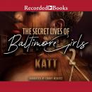 The Secret Life of Baltimore Girls 2 Audiobook