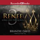 Renee 3: Long Live the Queen Audiobook
