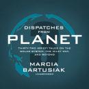 Dispatches from Planet 3: Thirty-Two (Brief) Tales on the Solar System, the Milky Way, and Beyond Audiobook