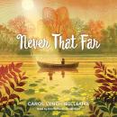 Never That Far Audiobook