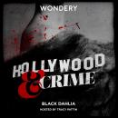 Hollywood & Crime: Black Dahlia Audiobook