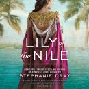 Lily of the Nile: A Novel of Cleopatra's Daughter Audiobook