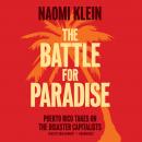The Battle for Paradise: Puerto Rico Takes On the Disaster Capitalists Audiobook