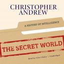 The Secret World: A History of Intelligence Audiobook