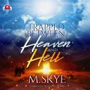 Trapped between Heaven and Hell Audiobook