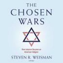 The Chosen Wars: How Judaism Became an American Religion Audiobook