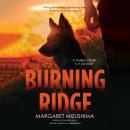 Burning Ridge: A Timber Creek K-9 Mystery Audiobook