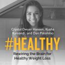 #Healthy: Rewiring the Brain for Healthy Weight Loss Audiobook