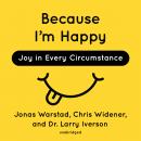 Because I'm Happy: Joy in Every Circumstance Audiobook