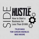 Sidehustle: How to Start a Business for Less Than $1,000 Audiobook