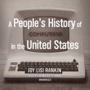 A People's History of Computing in the United States Audiobook