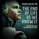 The End of Life as We Know It: Ominous News from the Frontiers of Science Audiobook