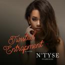 Twisted Entrapment: A Novel Audiobook