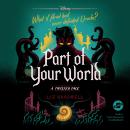 Part of Your World: A Twisted Tale Audiobook