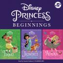 Disney Princess Beginnings: Jasmine, Tiana & Aurora: Jasmine's New Rules, Tiana's Best Surprise, Aur Audiobook