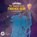 Onward: The Search for the Phoenix Gem: An In-Questigation Audiobook