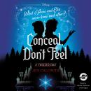 Conceal, Don't Feel: A Twisted Tale Audiobook