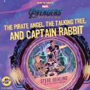 Marvel's Avengers: Endgame: The Pirate Angel, The Talking Tree, and Captain Rabbit Audiobook