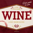 Wine: A No-Snob Guide; Drink outside the Box Audiobook