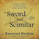Cover of Sword and Scimitar: Fourteen Centuries of War between Islam and the West