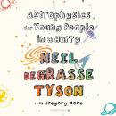 Astrophysics for Young People in a Hurry Audiobook