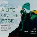 A Life on the Edge: Memoirs of Everest and Beyond Audiobook