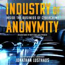 Industry of Anonymity: Inside the Business of Cybercrime