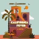 California Fever: A Novel Audiobook