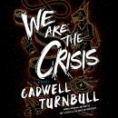 We Are the Crisis: A Novel Audiobook