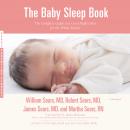 The Baby Sleep Book: The Complete Guide to a Good Night's Rest for the Whole Family Audiobook