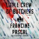 Little Crew of Butchers: A Novel Audiobook