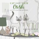 Cat Got Your Cash: A Kitty Couture Mystery Audiobook