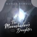 The Moonshadow's Daughter Audiobook