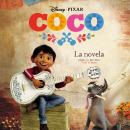 Coco (Spanish Edition): La Novela