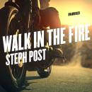 Walk in the Fire Audiobook