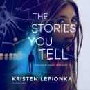 The Stories You Tell: A Roxane Weary Mystery