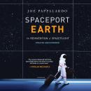Spaceport Earth: The Reinvention of Spaceflight, Joe Pappalardo