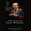 The Art of Inventing Hope: Intimate Conversations with Elie Wiesel Audiobook