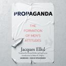 Propaganda: The Formation of Men's Attitudes, Jacques Ellul